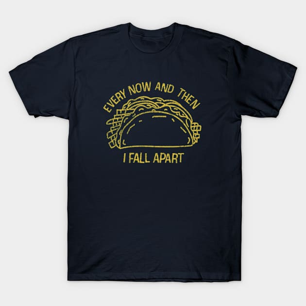 I Fall Apart Taco T-Shirt by Epic Byte